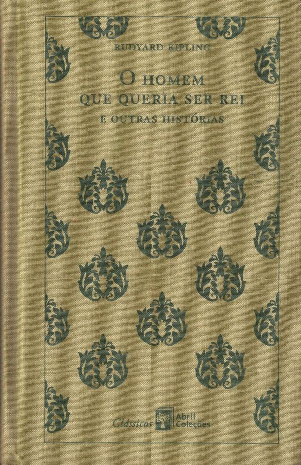 Homem que queria ser rei e outras histórias, O